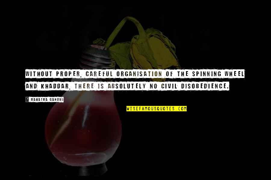 Yakiro Yakumo Quotes By Mahatma Gandhi: Without proper, careful organisation of the spinning wheel Yakiro Yakumo Quotes By Mahatma Gandhi: Without proper, careful organisation of the spinning wheel