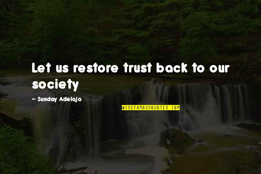 Yakitate Japan Quotes By Sunday Adelaja: Let us restore trust back to our society