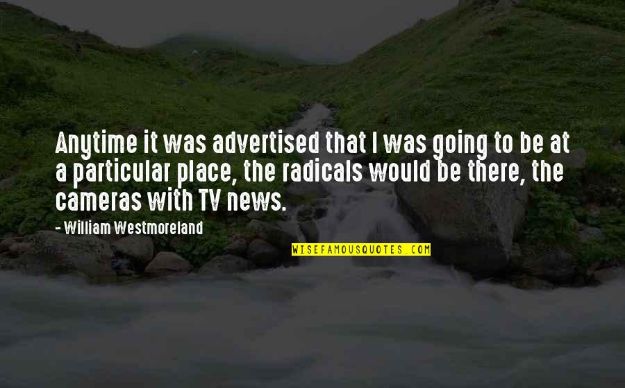 Yakkos World Quotes By William Westmoreland: Anytime it was advertised that I was going Yakkos World Quotes By William Westmoreland: Anytime it was advertised that I was going