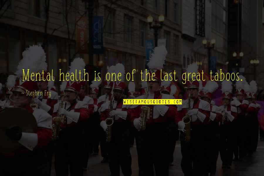 Yakone Quotes By Stephen Fry: Mental health is one of the last great Yakone Quotes By Stephen Fry: Mental health is one of the last great