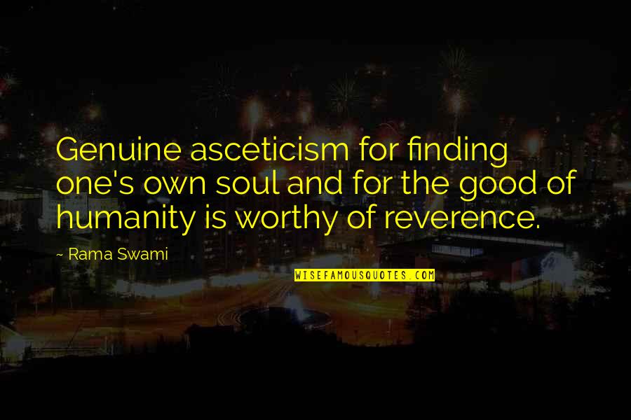 Yakup Kayak Quotes By Rama Swami: Genuine asceticism for finding one's own soul and Yakup Kayak Quotes By Rama Swami: Genuine asceticism for finding one's own soul and