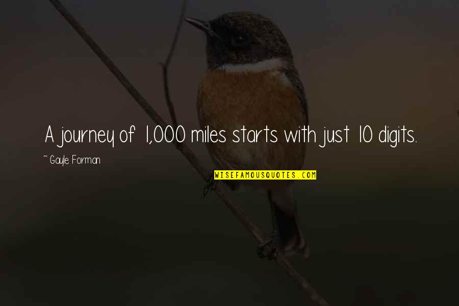 Yakushiji Rokudenashi Quotes By Gayle Forman: A journey of 1,000 miles starts with just