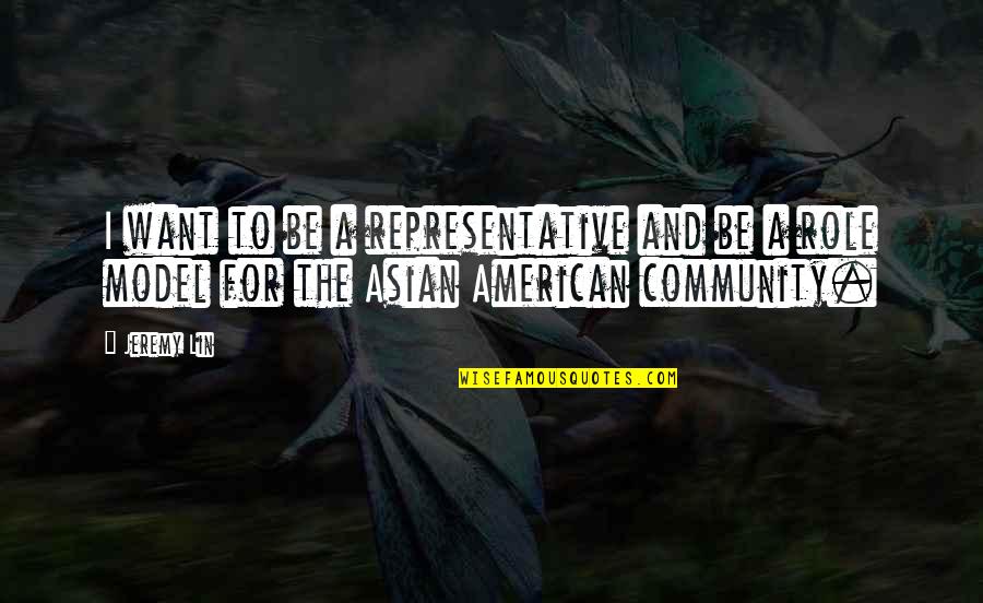 Yakutsk Population Quotes By Jeremy Lin: I want to be a representative and be