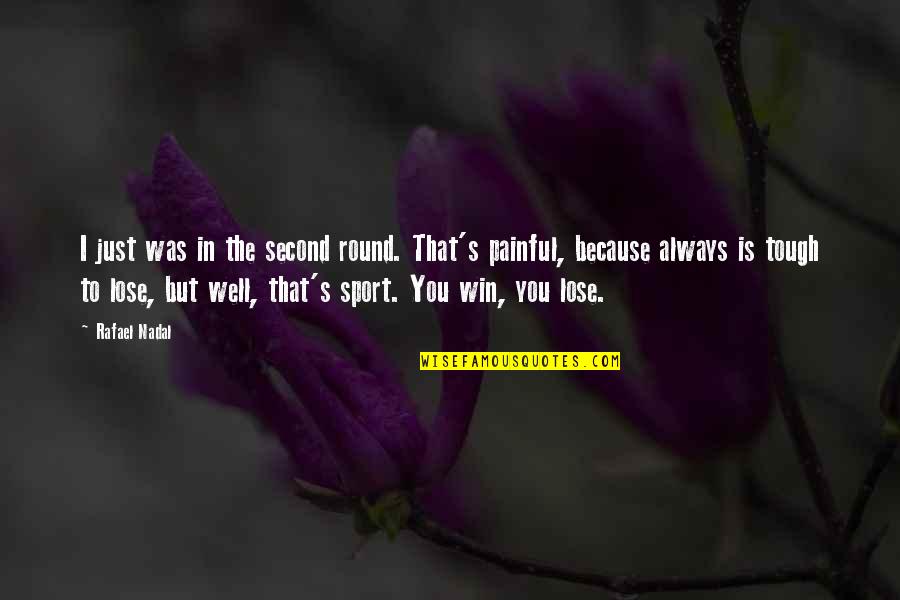 Yakutsk Quotes By Rafael Nadal: I just was in the second round. That's