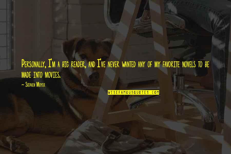 Yalada Quotes By Stephen Moyer: Personally, I'm a big reader, and I've never Yalada Quotes By Stephen Moyer: Personally, I'm a big reader, and I've never