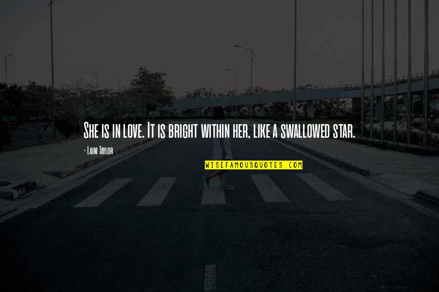 Yalanla Ilgili Quotes By Laini Taylor: She is in love. It is bright within