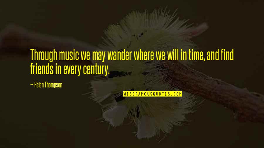 Yalanlarla Quotes By Helen Thompson: Through music we may wander where we will