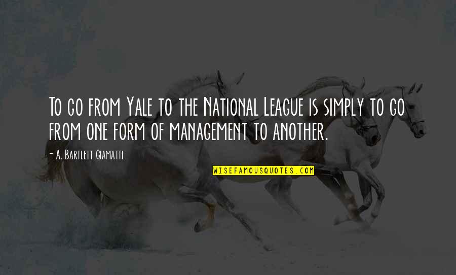 Yale Quotes By A. Bartlett Giamatti: To go from Yale to the National League Yale Quotes By A. Bartlett Giamatti: To go from Yale to the National League