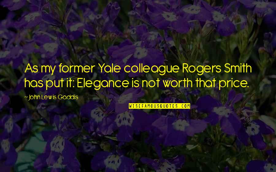 Yale Quotes By John Lewis Gaddis: As my former Yale colleague Rogers Smith has