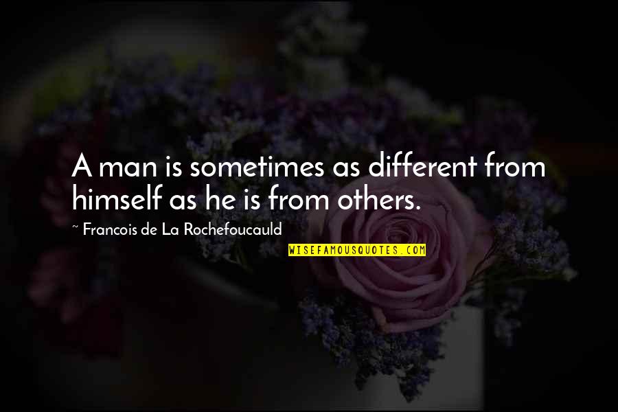 Yama Fuji Sushi Quotes By Francois De La Rochefoucauld: A man is sometimes as different from himself Yama Fuji Sushi Quotes By Francois De La Rochefoucauld: A man is sometimes as different from himself