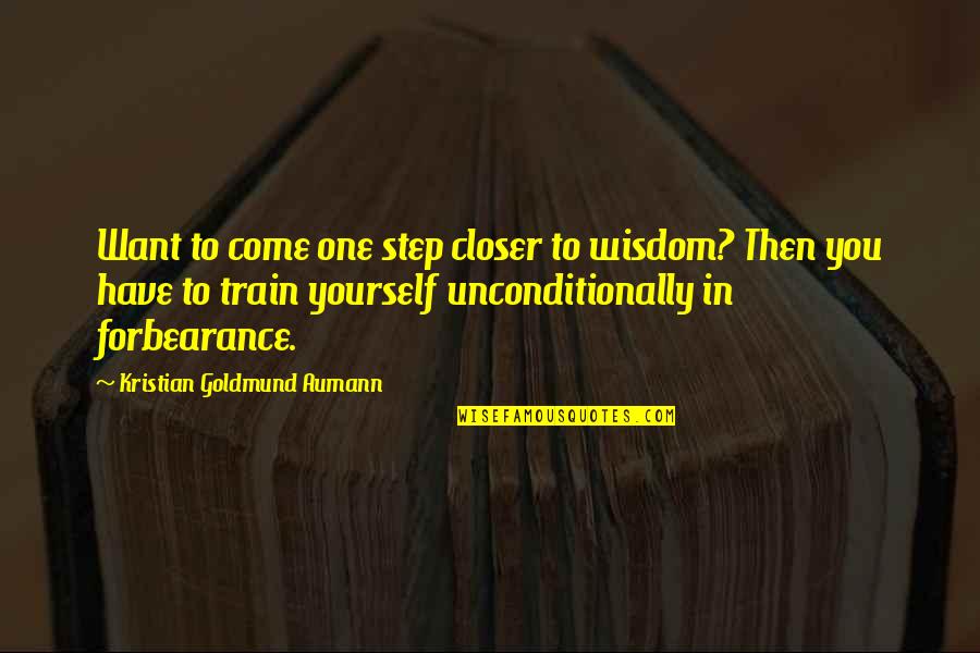 Yamada Kun Quotes By Kristian Goldmund Aumann: Want to come one step closer to wisdom? Yamada Kun Quotes By Kristian Goldmund Aumann: Want to come one step closer to wisdom?