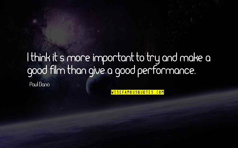 Yamafuji Delivery Quotes By Paul Dano: I think it's more important to try and