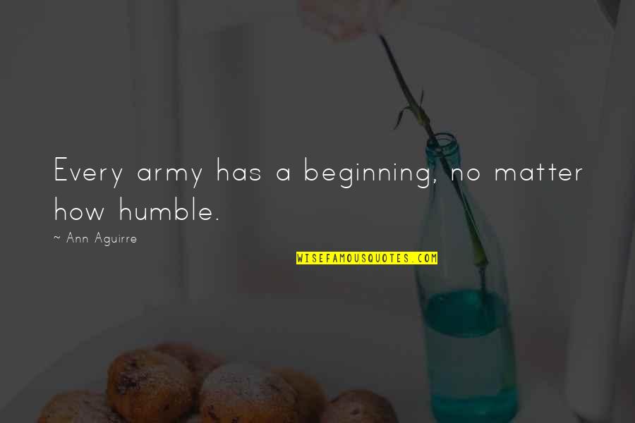 Yamaha Rx Bike Quotes By Ann Aguirre: Every army has a beginning, no matter how