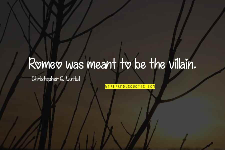 Yamamori Tokyo Quotes By Christopher G. Nuttall: Romeo was meant to be the villain.