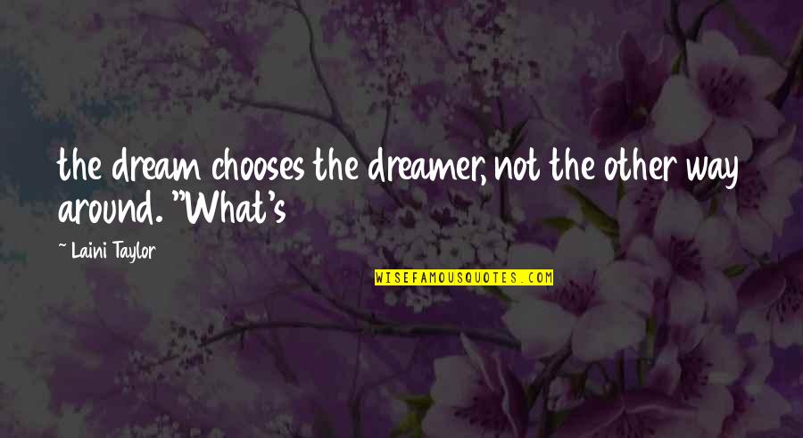 Yamamoto Tsunetomo Hagakure The Book Of The Samurai Quotes By Laini Taylor: the dream chooses the dreamer, not the other