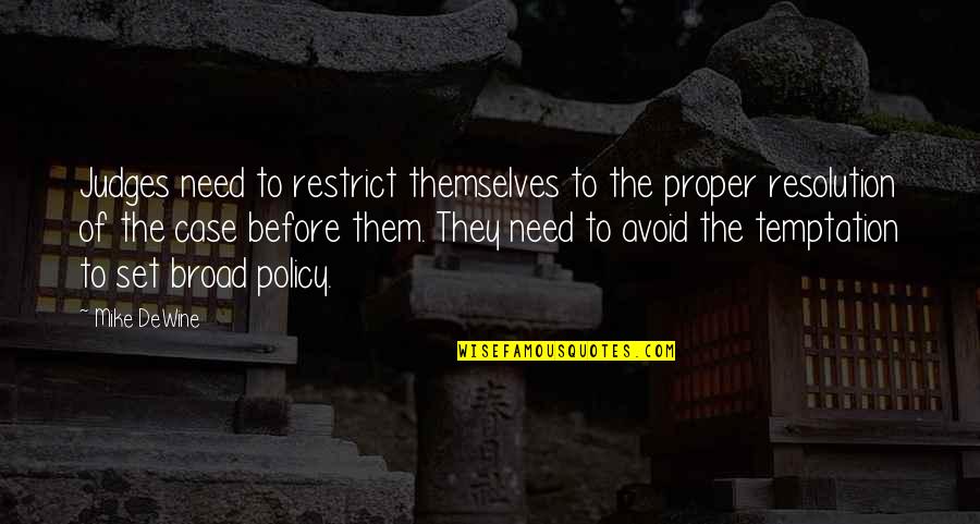 Yamamuro Dbz Quotes By Mike DeWine: Judges need to restrict themselves to the proper