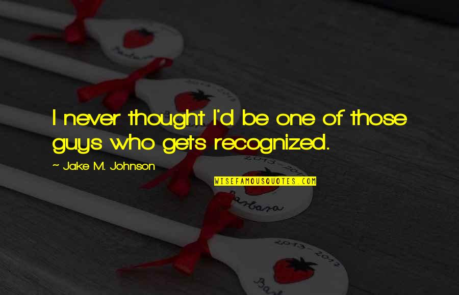 Yamaseal Quotes By Jake M. Johnson: I never thought I'd be one of those Yamaseal Quotes By Jake M. Johnson: I never thought I'd be one of those