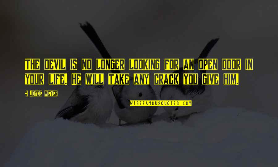 Yamazaki Nhk Quotes By Joyce Meyer: The devil is no longer looking for an Yamazaki Nhk Quotes By Joyce Meyer: The devil is no longer looking for an