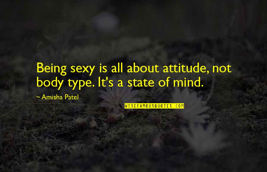 Yamina 2020 Quotes By Amisha Patel: Being sexy is all about attitude, not body