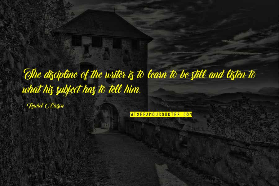 Yammine Trading Quotes By Rachel Carson: The discipline of the writer is to learn