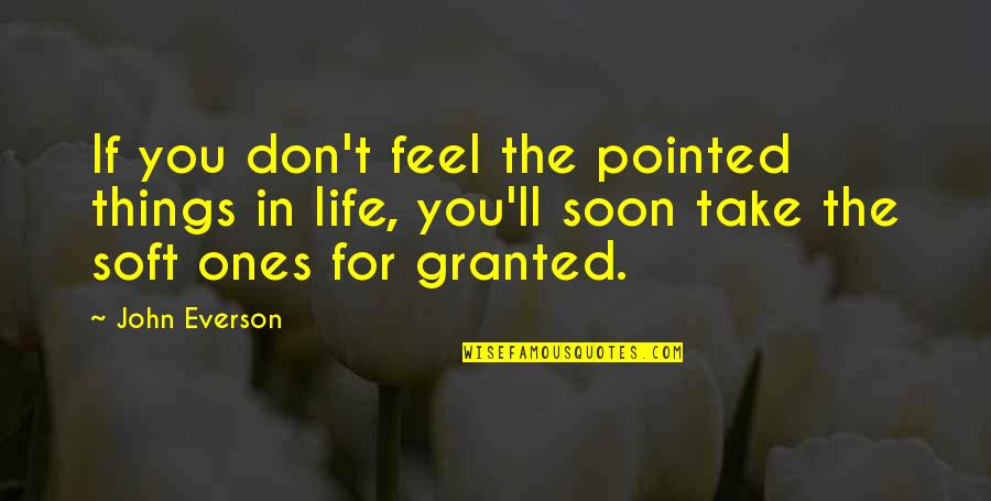 Yamoussa Bangoura Quotes By John Everson: If you don't feel the pointed things in Yamoussa Bangoura Quotes By John Everson: If you don't feel the pointed things in