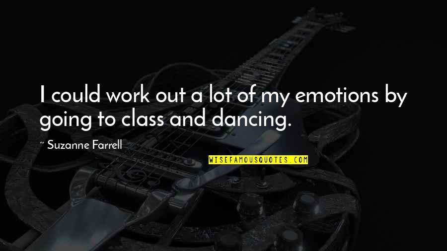 Yanagihara Sons Quotes By Suzanne Farrell: I could work out a lot of my Yanagihara Sons Quotes By Suzanne Farrell: I could work out a lot of my