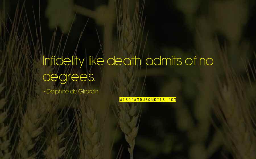 Yanev Poland Quotes By Delphine De Girardin: Infidelity, like death, admits of no degrees. Yanev Poland Quotes By Delphine De Girardin: Infidelity, like death, admits of no degrees.