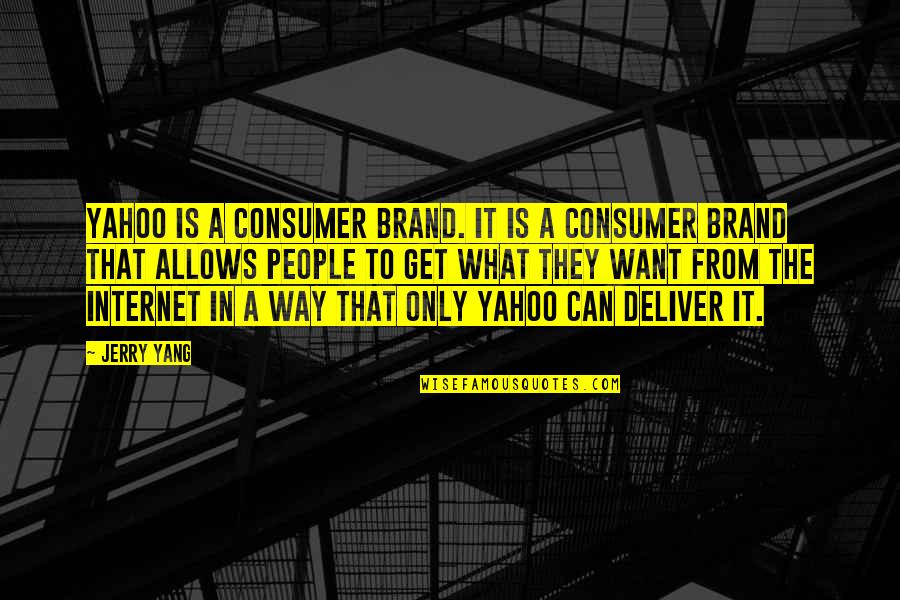 Yang.terdalam Quotes By Jerry Yang: Yahoo is a consumer brand. It is a