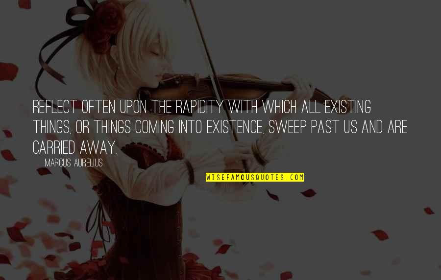 Yangji Gamjatang Quotes By Marcus Aurelius: Reflect often upon the rapidity with which all Yangji Gamjatang Quotes By Marcus Aurelius: Reflect often upon the rapidity with which all