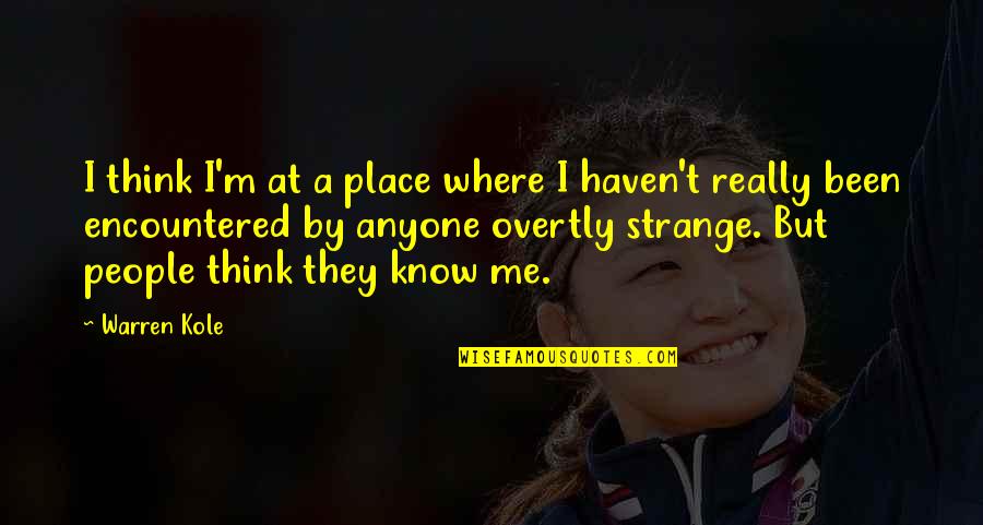 Yangsi Movie Quotes By Warren Kole: I think I'm at a place where I Yangsi Movie Quotes By Warren Kole: I think I'm at a place where I