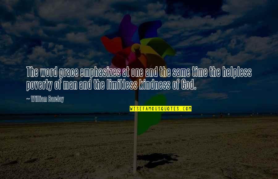 Yangsi Movie Quotes By William Barclay: The word grace emphasizes at one and the Yangsi Movie Quotes By William Barclay: The word grace emphasizes at one and the