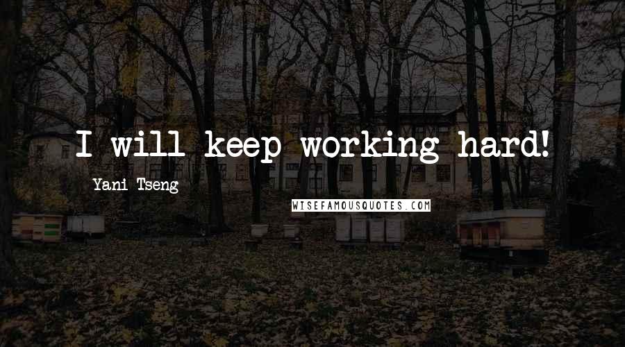 Yani Tseng quotes: I will keep working hard!