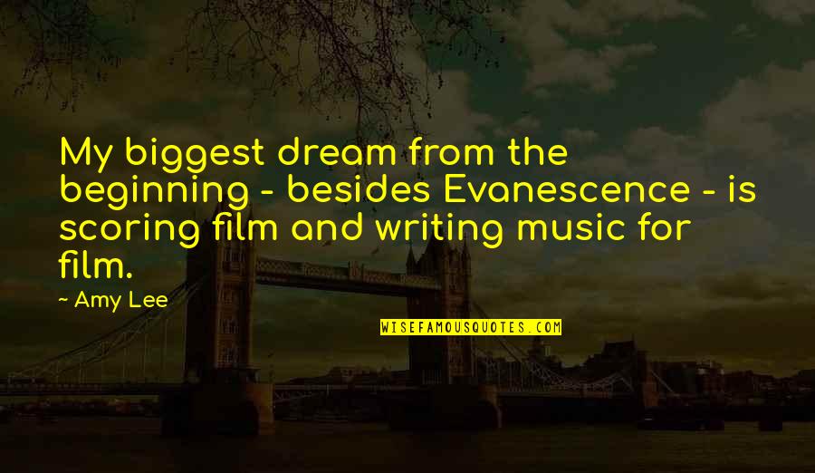 Yanic Perreault Quotes By Amy Lee: My biggest dream from the beginning - besides