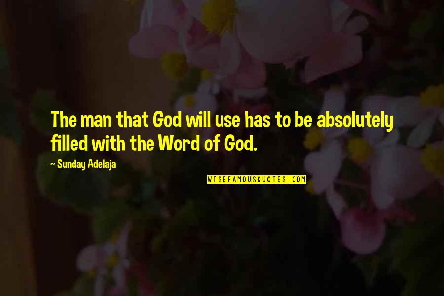 Yaniece Mason Quotes By Sunday Adelaja: The man that God will use has to