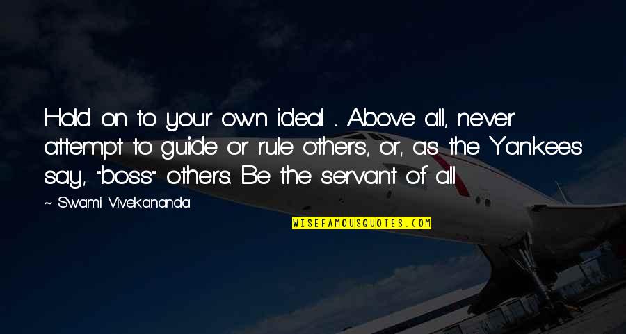 Yankees Motivational Quotes By Swami Vivekananda: Hold on to your own ideal ... Above Yankees Motivational Quotes By Swami Vivekananda: Hold on to your own ideal ... Above