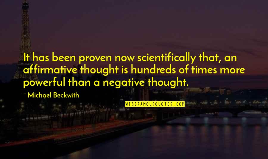 Yankova Weebly Quotes By Michael Beckwith: It has been proven now scientifically that, an Yankova Weebly Quotes By Michael Beckwith: It has been proven now scientifically that, an