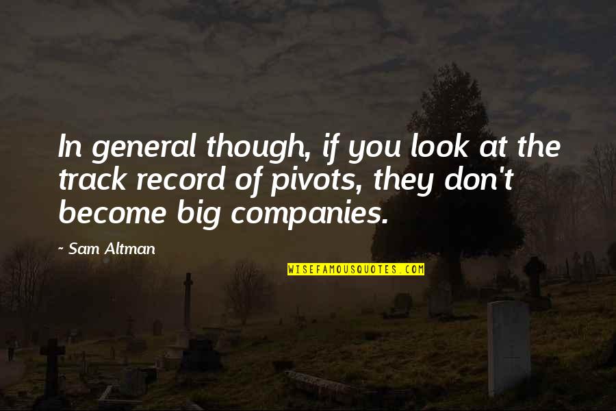 Yankovich Paint Quotes By Sam Altman: In general though, if you look at the