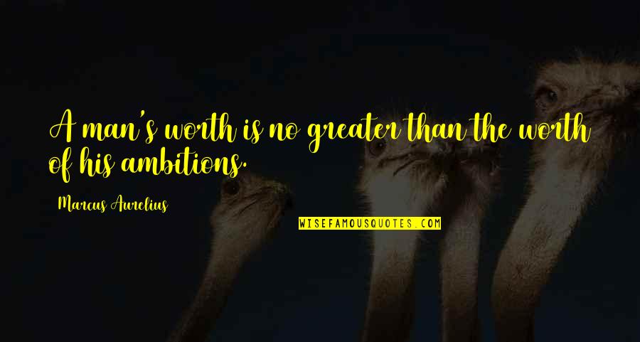 Yankovsky Quotes By Marcus Aurelius: A man's worth is no greater than the Yankovsky Quotes By Marcus Aurelius: A man's worth is no greater than the