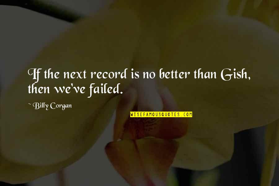 Yannik Mckie Quotes By Billy Corgan: If the next record is no better than