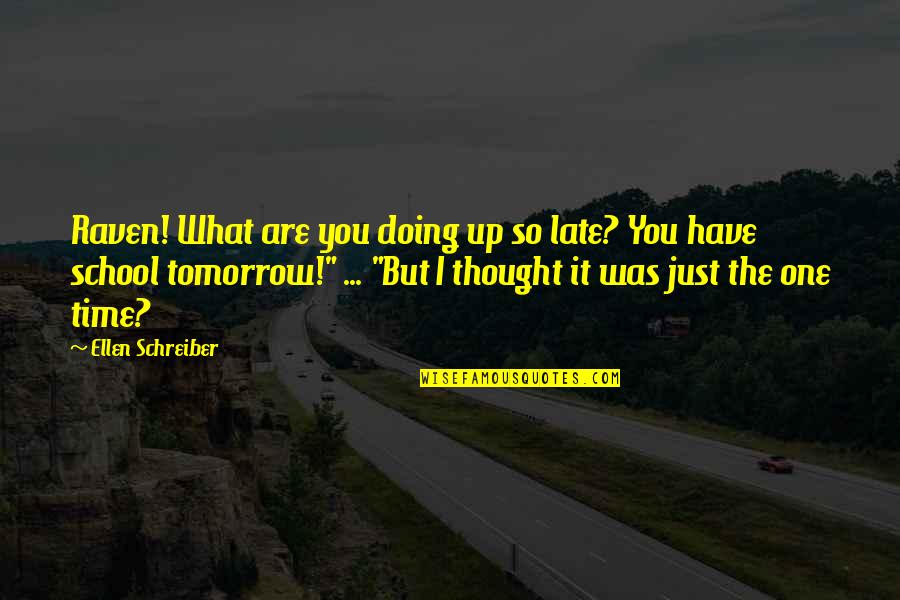 Yanover Westport Quotes By Ellen Schreiber: Raven! What are you doing up so late?