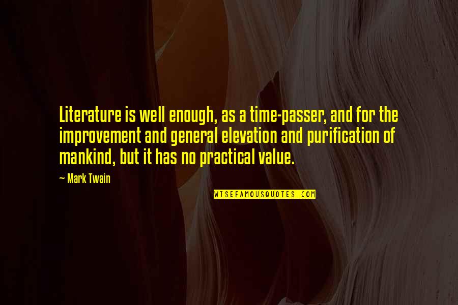 Yanping Ye Quotes By Mark Twain: Literature is well enough, as a time-passer, and