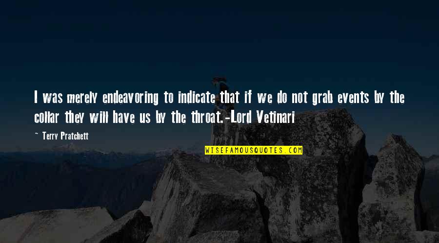Yantic River Quotes By Terry Pratchett: I was merely endeavoring to indicate that if Yantic River Quotes By Terry Pratchett: I was merely endeavoring to indicate that if