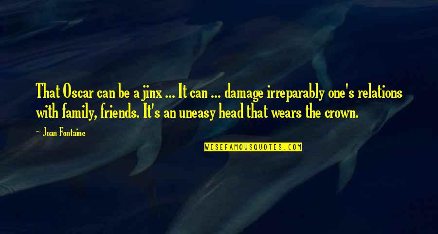 Yanzi Artemide Quotes By Joan Fontaine: That Oscar can be a jinx ... It Yanzi Artemide Quotes By Joan Fontaine: That Oscar can be a jinx ... It