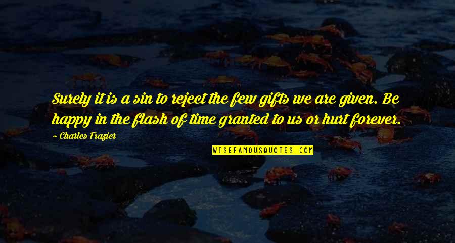 Yapurlandia Quotes By Charles Frazier: Surely it is a sin to reject the Yapurlandia Quotes By Charles Frazier: Surely it is a sin to reject the