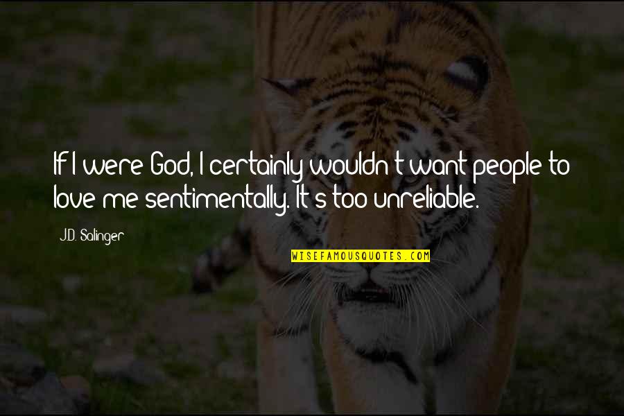 Yararli Quotes By J.D. Salinger: If I were God, I certainly wouldn't want Yararli Quotes By J.D. Salinger: If I were God, I certainly wouldn't want