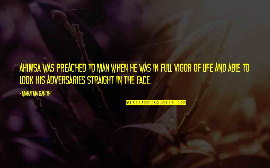 Yarasky Quotes By Mahatma Gandhi: Ahimsa was preached to man when he was
