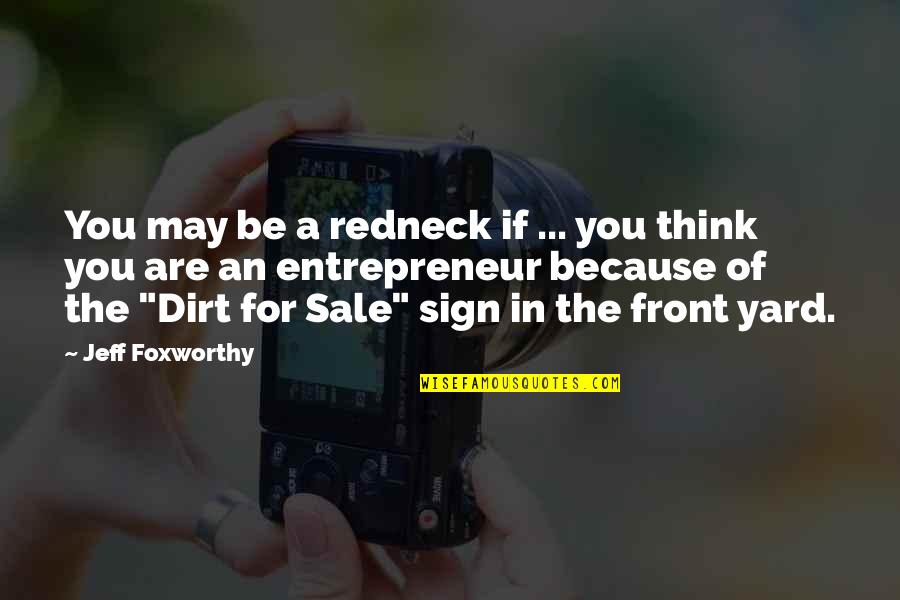 Yard Sale Quotes By Jeff Foxworthy: You may be a redneck if ... you