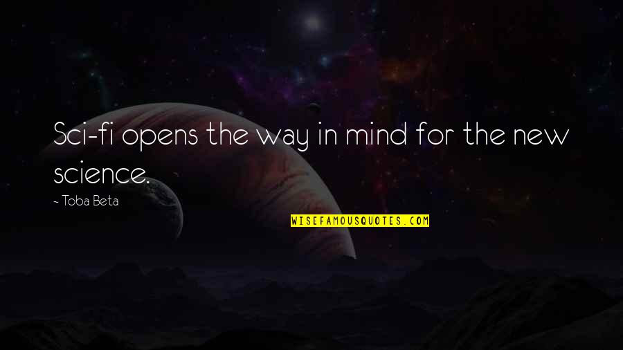 Yardena Addams Quotes By Toba Beta: Sci-fi opens the way in mind for the