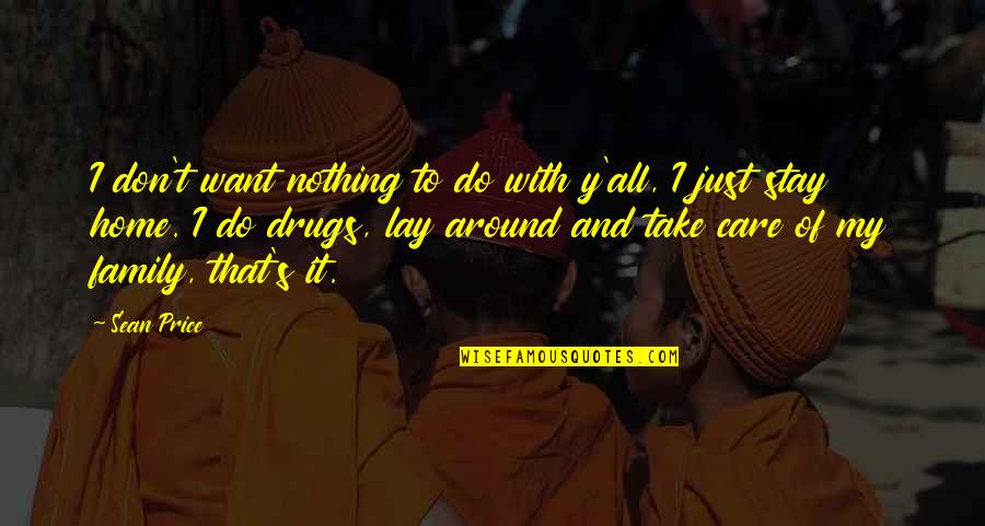 Yared Music Quotes By Sean Price: I don't want nothing to do with y'all, Yared Music Quotes By Sean Price: I don't want nothing to do with y'all,