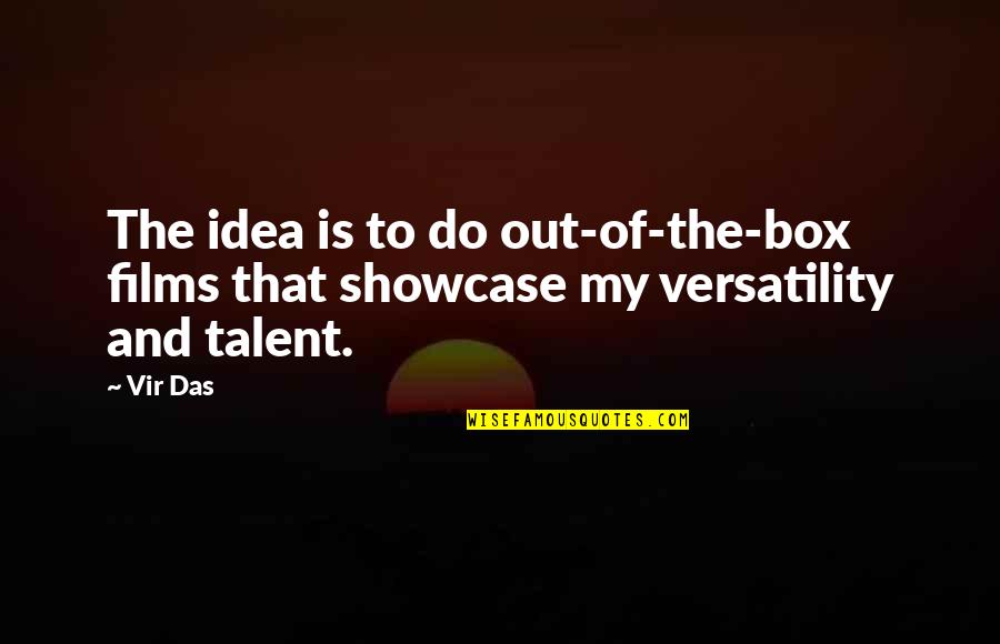 Yared Tilahun Quotes By Vir Das: The idea is to do out-of-the-box films that